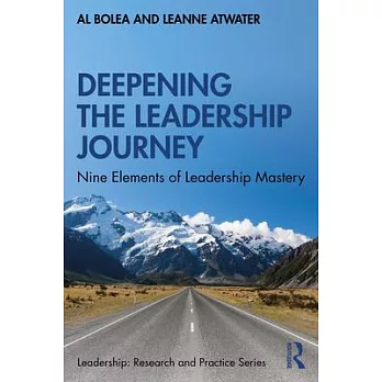 Deepening the Leadership Journey: Nine Elements of Leadership Mastery