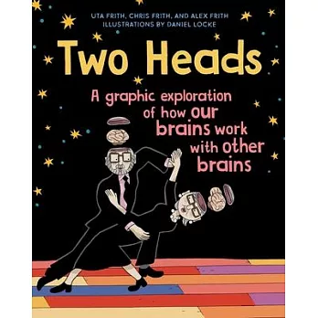 Two heads : a graphic exploration of how our brains work with other brains /