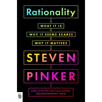 Rationality: What It Is, Why It Seems Scarce, Why It Matters