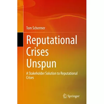 Reputational Crises Unspun: A Stakeholder Solution to Reputational Crises