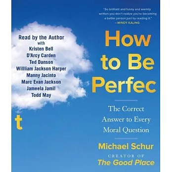 How to Be Perfect: The Correct Answer to Every Moral Question
