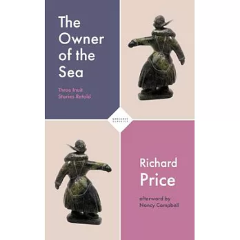 The Owner of the Sea: Three Inuit Stories Retold