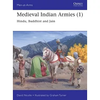 Medieval Indian Armies (1): Hindu, Buddhist and Jain