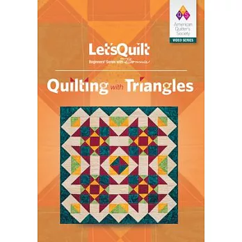Let’’s Quilt Series: Quilting with Triangles Class DVD