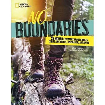 No boundaries : 25 women explorers and scientists share adventures, inspiration, and advice