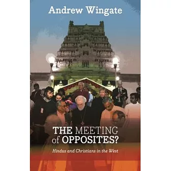 The Meeting of Opposites: Hindus and Christians in the West