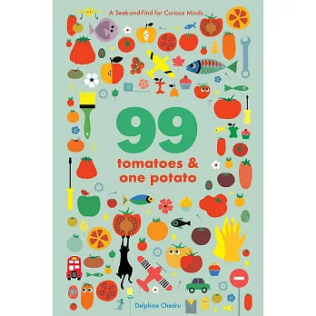 99 Tomatoes and One Potato: A Seek-And-Find for Curious Minds