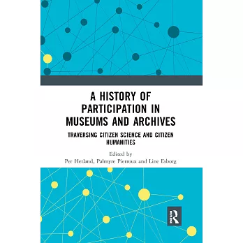 A History of Participation in Museums and Archives: Traversing Citizen Science and Citizen Humanities