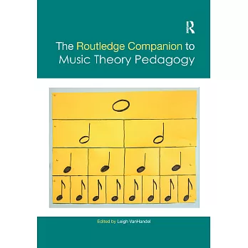 The Routledge Companion to Music Theory Pedagogy