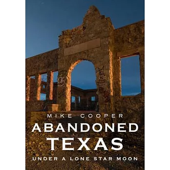 Abandoned Texas: Under a Lone Star Moon