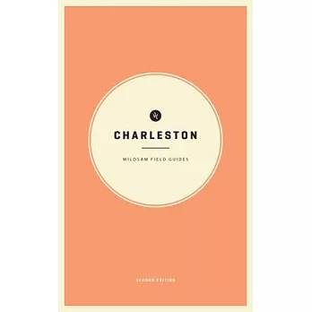 Wildsam Field Guides: Charleston: 2nd Edition