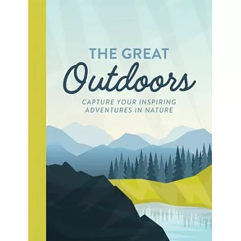 The Great Outdoors: Record Your Inspiring Adventures in Nature