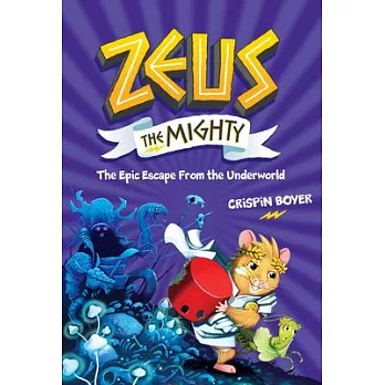 Zeus the mighty (4): The epic escape from the Underworld /