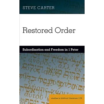 Restored Order: Subordination and Freedom in 1 Peter