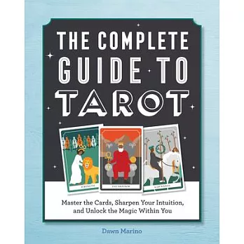 The Complete Guide to Tarot: Master the Cards, Sharpen Your Intuition, and Unlock the Magic Within You