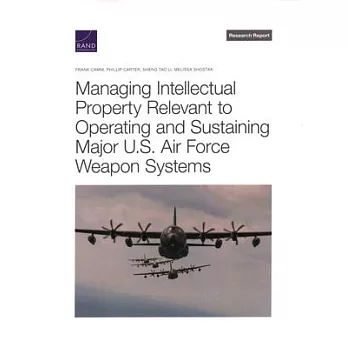 Managing Intellectual Property Relevant to Operating and Sustaining Major U.S. Air Force Weapon Systems