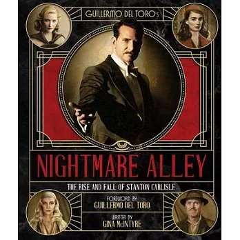 Guillermo del Toro’’s Nightmare Alley: The Rise and Fall of Stanton Carlisle