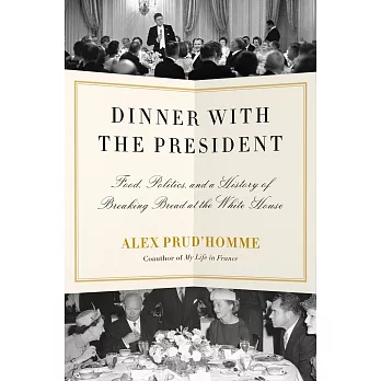 At the President’s Table: Food, Politics, and the History of Breaking Bread at the White House