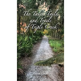 The Tales, Tails, and Trails of Triple Creek