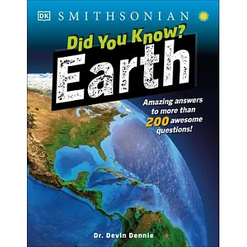 Did You Know? Earth: Amazing Answers to More Than 200 Awesome Questions!