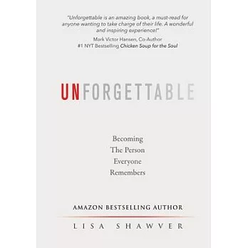 Unforgettable: Becoming the Person Everyone Remembers