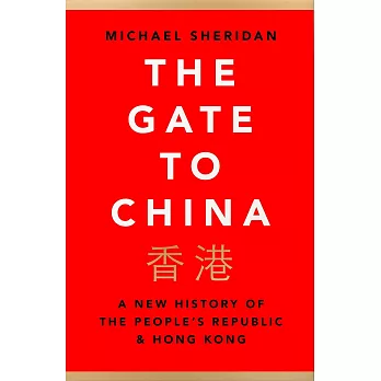 The Gate to China: A New History of the People’s Republic & Hong Kong