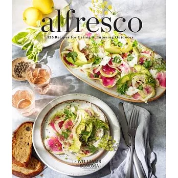 Alfresco (Entertaining Cookbook, Williams Sonoma Cookbook, Grilling Recipes): 125 Recipes for Eating & Enjoying Outdoors