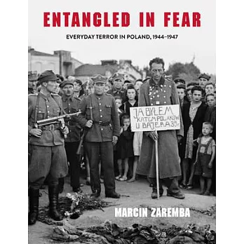 Entangled in Fear: Everyday Terror in Poland, 1944-1947