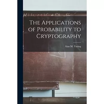 The Applications of Probability to Cryptography