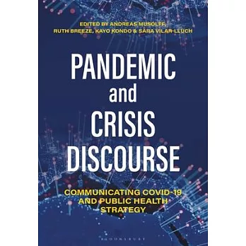 Pandemic and Crisis Discourse: Communicating Covid-19 and Public Health Strategy