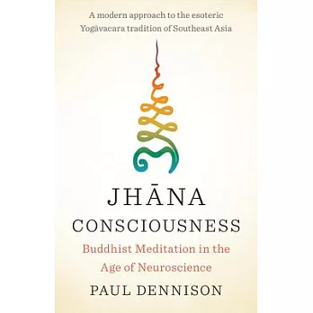 Jhana Consciousness: Buddhist Meditation in the Age of Neuroscience