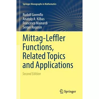 Mittag-Leffler Functions, Related Topics and Applications