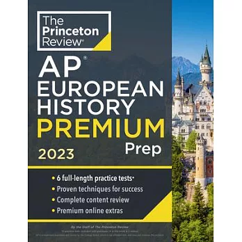 Princeton Review AP European History Premium Prep, 2023: 6 Practice Tests + Complete Content Review + Strategies & Techniques