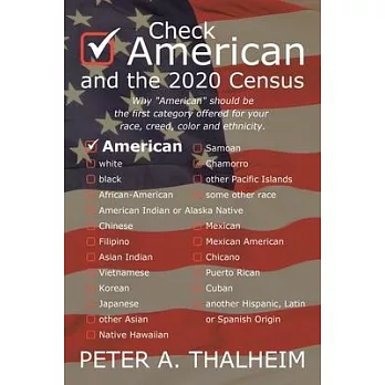 Check American and the 2020 Census: Why American should be the first category offered for your race, creed, color and ethnicity.