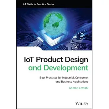 Iot Product Design and Development: Best Practices for Industrial, Consumer, and Business Applications