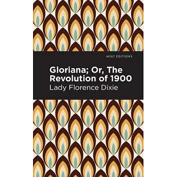 Gloriana: Or, the Revolution of 1900