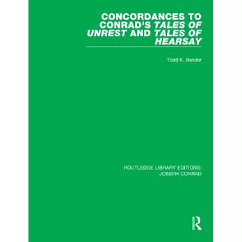 Concordances to Conrad’’s Tales of Unrest and Tales of Hearsay