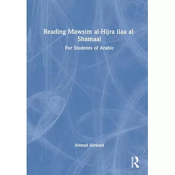 Reading Mawsim Al-Hijra Ilā Al-Shamāl: For Students of Arabic