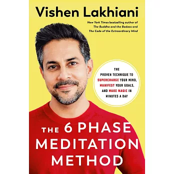 The 6 Phase Meditation: Make Magic, Regain Focus, and Move from Overwhelm to Total Wellness with the Revolutionary 6 Phase Meditation