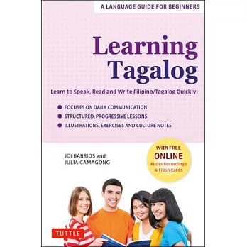 Learning Tagalog: A Language Guide for Beginners: Learn to Speak, Read and Write Tagalog Quickly! (Free Companion Online Audio)