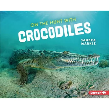 On the Hunt with Crocodiles