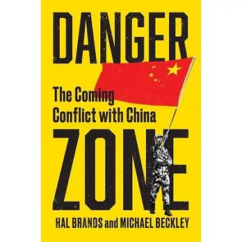 Danger Zone: The Coming Conflict with China