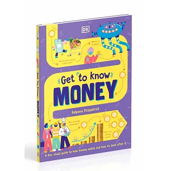 Get to Know: Money: A Children’’s Guide to Banks, Budgets, Bitcoin and More