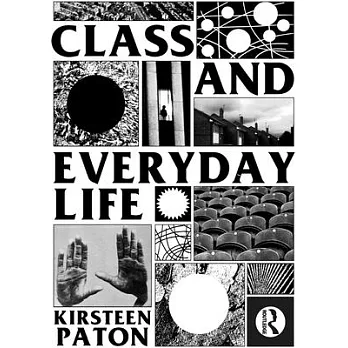 Class and Everyday Life: Critiques and Practices