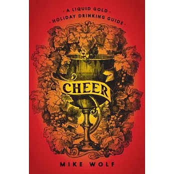 Cheer: A Liquid Gold Holiday Drinking Guide