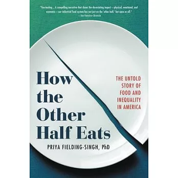 How the other half eats : the untold story of food and inequality in America /