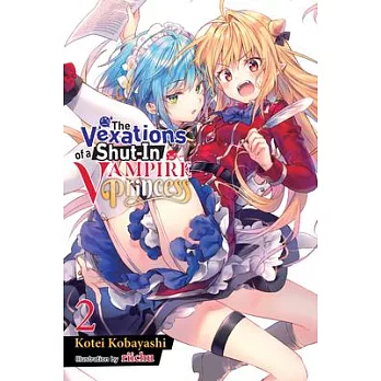 The Vexations of a Shut-In Vampire Princess, Vol. 2 (Light Novel)