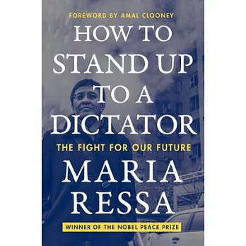 How to stand up to a dictator : the fight for our future /