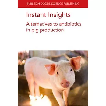 Instant Insights: Alternatives to Antibiotics in Pig Production