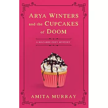 Arya Winters and the Deadly Cupcakes